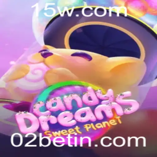 Explorando o Mundo Encantado de CandyDreams com 02bet